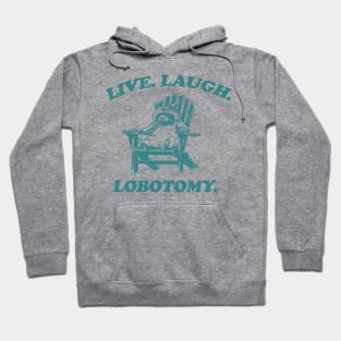 Raccon Live Laugh Lobotomy Shirt, Funny Raccon Meme Hoodie